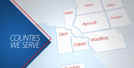 Counties Served Map: Iowa: Cherokee, O'Brien, Plymouth, Sioux and Woodbury Counties. Nebraska: Cuming, Dakota, Dixon Counties. South Dakota: Union County.